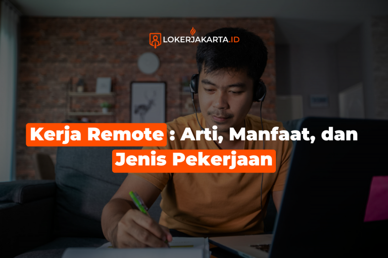 Kerja Remote Arti Manfaat Dan Jenis Pekerjaan Loker Jakarta Blog