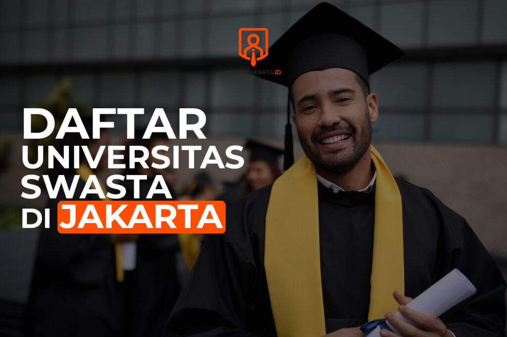 Daftar Universitas Swasta Terbaik Di Jakarta - Loker Jakarta Blog