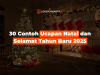 30 Contoh Ucapan Natal dan Selamat Tahun Baru 2025